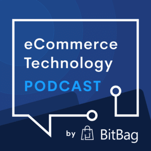 eCommerce Technology podcast by BitBag