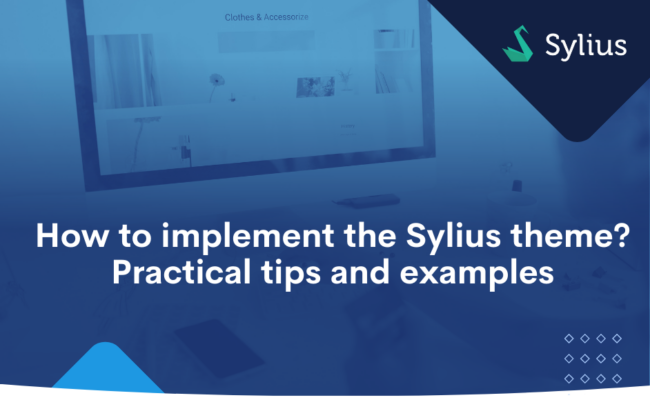 How to implement the Sylius theme_ Practical tips and examples.