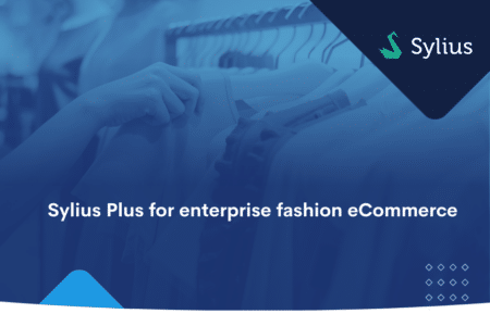 Sylius Plus for enterprise fashion eCommerce