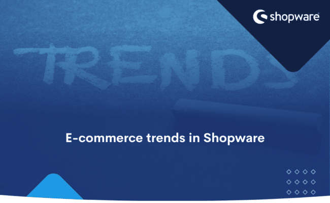 eCommerce trends in Shopware
