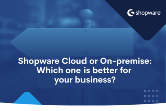 Shopware Cloud or On-premise_ Which one is better for your business.