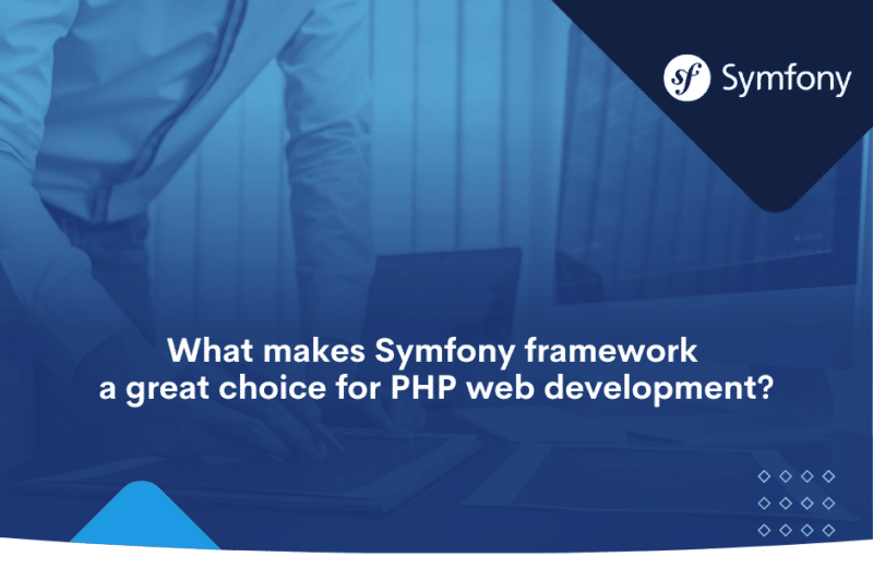What makes Symfony framework a great choice for PHP web development