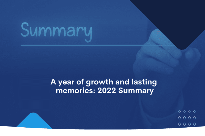 A year of growth and lasting memories_ 2022 Summary