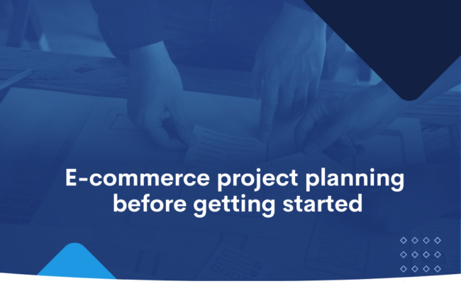 E-commerce project planning before getting started