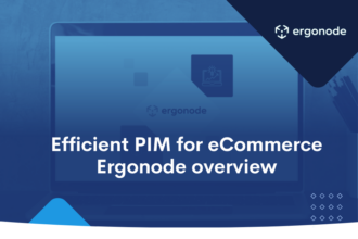 Efficient PIM for eCommerce Ergonode overview