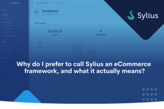 Why do I prefer to call Sylius an eCommerce framework, and what it actually means