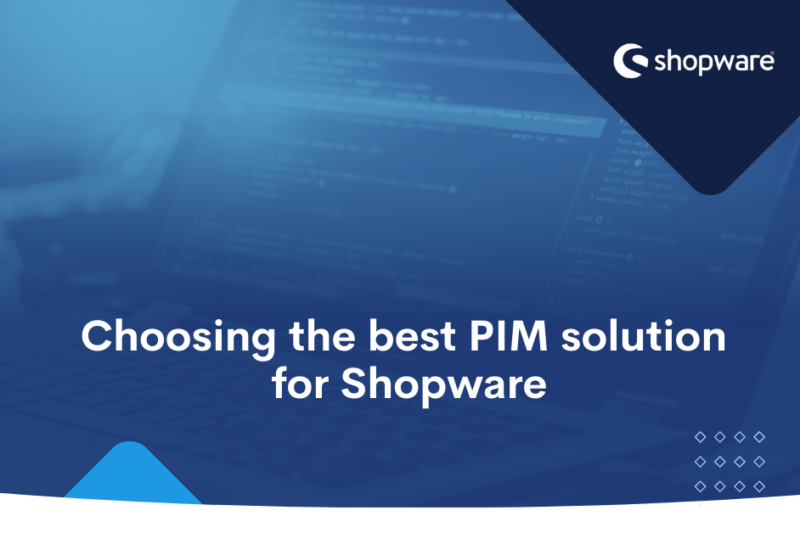 Choosing the best PIM solution for Shopware