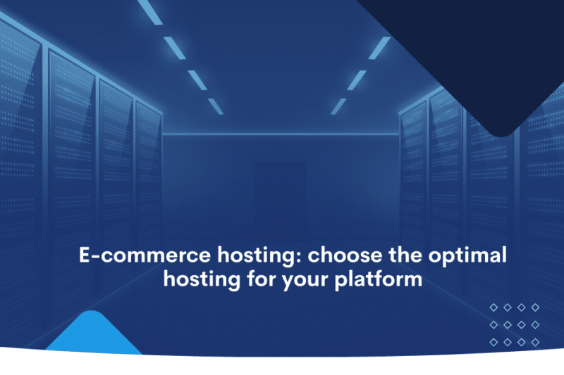 E-commerce hosting_ choose the optimal hosting for your platform