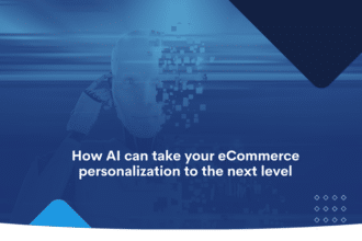 How AI can take your eCommerce personalization to the next level