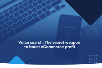 Voice search_ The secret weapon to boost eCommerce profit