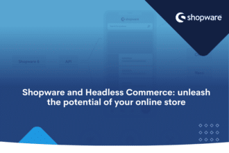 Shopware and Headless Commerce_ unleash the potential of your online store