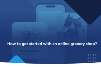 How to get started with an online grocery shop