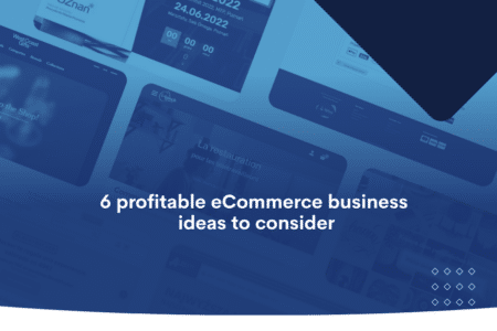 6 profitable eCommerce business ideas to consider