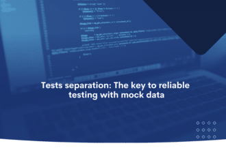 Tests separation The key to reliable testing with mock data (1)