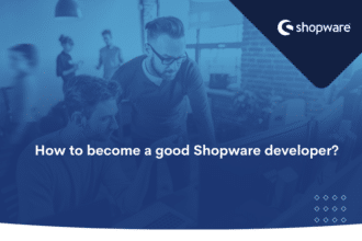 How to become a good Shopware developer
