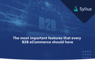 The most important features that every B2B eCommerce should have
