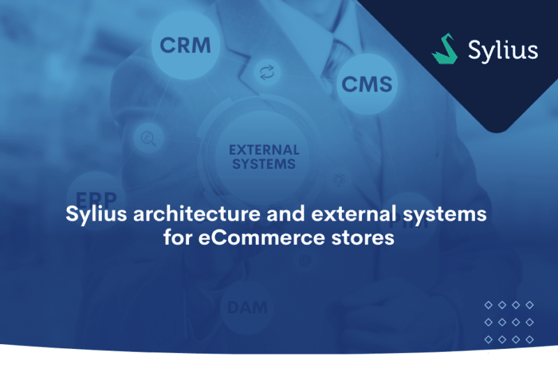 Sylius architecture and external systems for eCommerce stores (1)