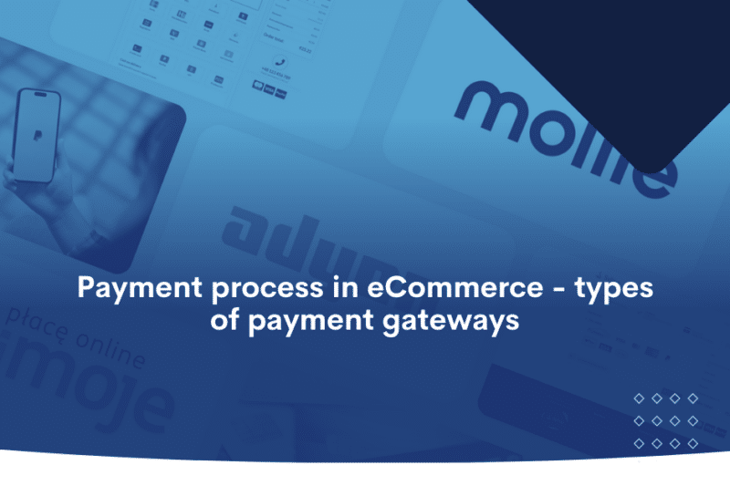 Payment process in eCommerce - types of payment gateways