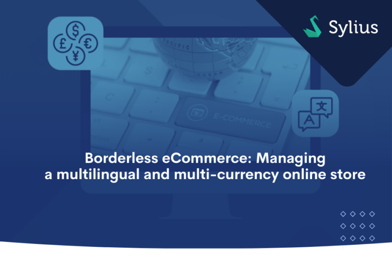 Borderless eCommerce Managing a multilingual and multi-currency online store