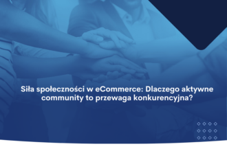 Siła społeczności w eCommerce Dlaczego aktywne community to przewaga konkurencyjna (1)